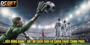 Kèo đồng banh tại DEBET